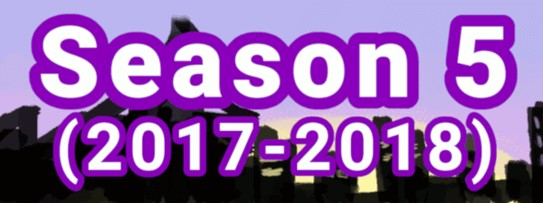 Season 5 ( 2017 – 2018 )