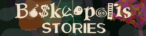 Boskeopolis Stories